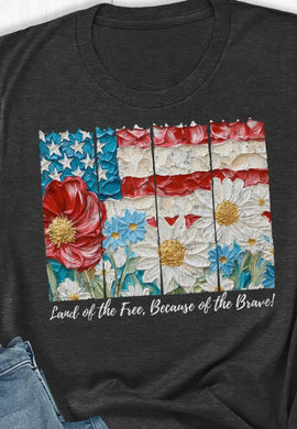 Tee: Land of the free, because of the brave
